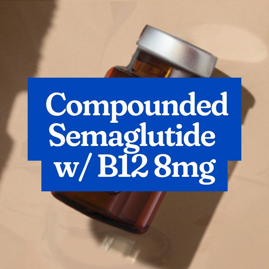 Compounded Semaglutide w/ B12 / 8 mg