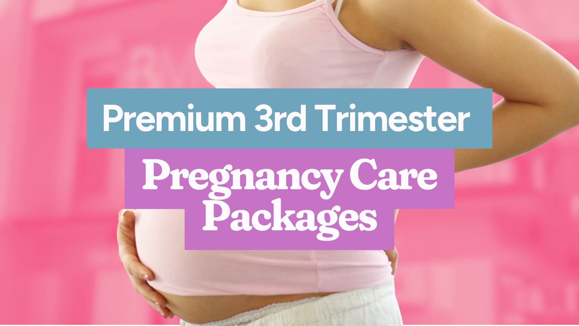 Curated visual reference: Visual Reference: Premium 3Rd Trimester Pregnancy Care Packages All Schedules